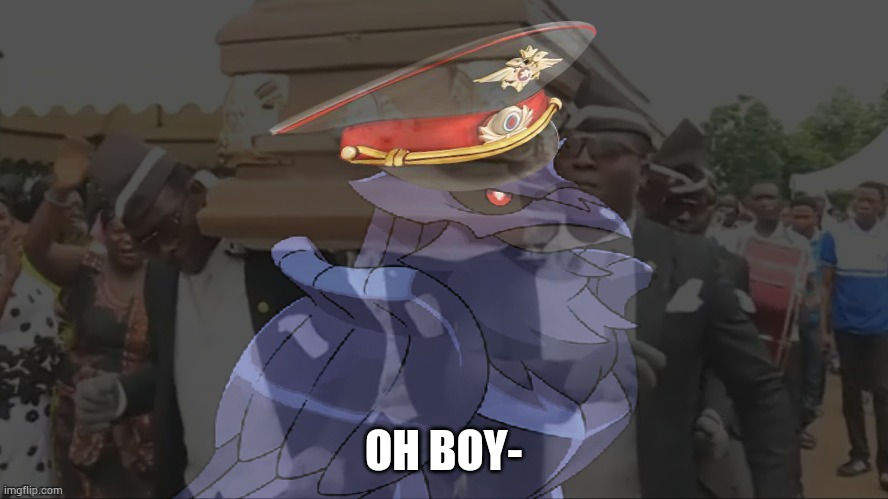 OH BOY- | image tagged in coffin dance corviknight | made w/ Imgflip meme maker