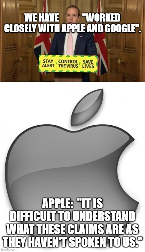 WE HAVE             "WORKED CLOSELY WITH APPLE AND GOOGLE". APPLE:  "IT IS DIFFICULT TO UNDERSTAND WHAT THESE CLAIMS ARE AS THEY HAVEN'T SPOKEN TO US." | image tagged in apple | made w/ Imgflip meme maker