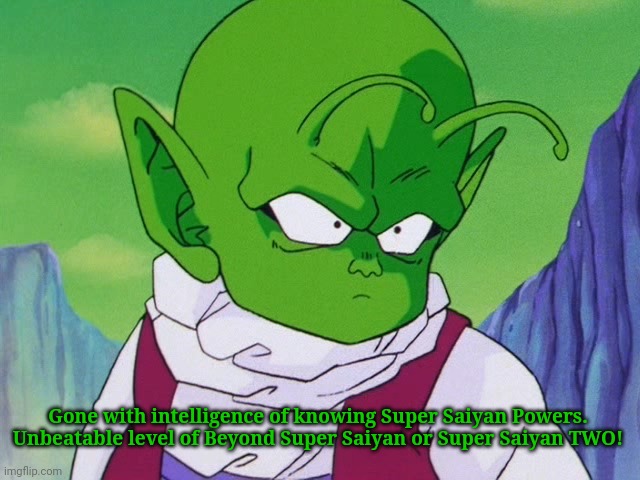 Quoter Dende (DBZ) |  Gone with intelligence of knowing Super Saiyan Powers. Unbeatable level of Beyond Super Saiyan or Super Saiyan TWO! | image tagged in quoter dende dbz,memes,dragon ball z,super saiyan,dende | made w/ Imgflip meme maker
