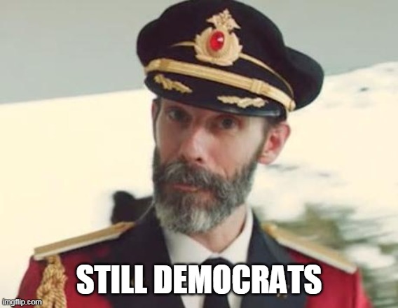 Captain Obvious | STILL DEMOCRATS | image tagged in captain obvious | made w/ Imgflip meme maker