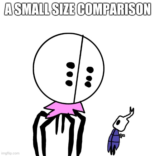 Size #1 | A SMALL SIZE COMPARISON | image tagged in wenn,the knight | made w/ Imgflip meme maker