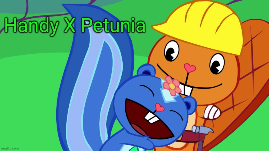 Handy X Petunia (HTF) | Handy X Petunia | image tagged in handy x petunia htf,happy tree friends,relationships,romance,cute animals,romantic | made w/ Imgflip meme maker