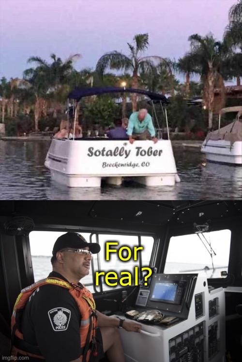 Nuttin’ here Offisher. | For real? | image tagged in boat,suspicious,memes,funny | made w/ Imgflip meme maker