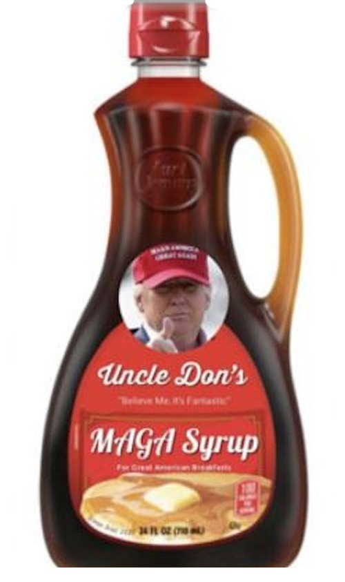 Try some of Uncle Don't MAGA Syrup Made with Liberal Tears Imgflip