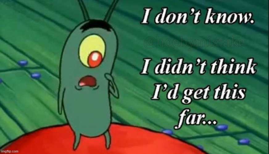 Plankton I don’t know | image tagged in plankton i dont know | made w/ Imgflip meme maker