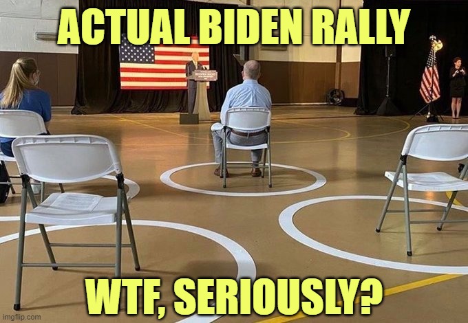 ACTUAL BIDEN RALLY WTF, SERIOUSLY? | made w/ Imgflip meme maker