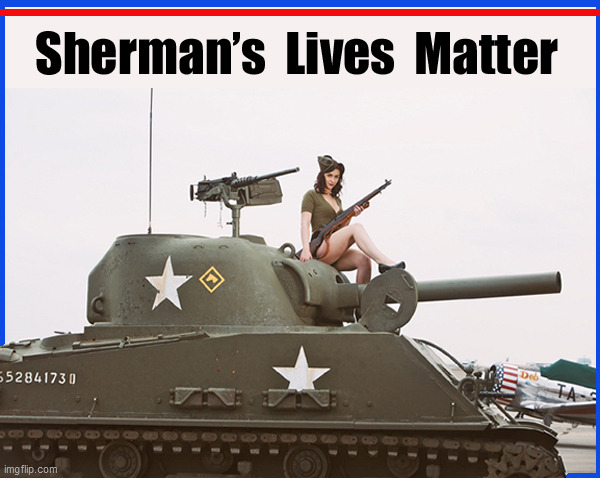 M4 | image tagged in sherman tank,babes,lol,lol so funny | made w/ Imgflip meme maker