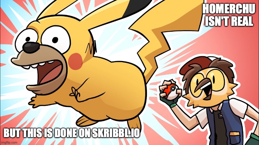 Homerchu | HOMERCHU ISN'T REAL; BUT THIS IS DONE ON SKRIBBL.IO | image tagged in vanossgaming,gaming,memes,youtube,pokemon,skribblio | made w/ Imgflip meme maker