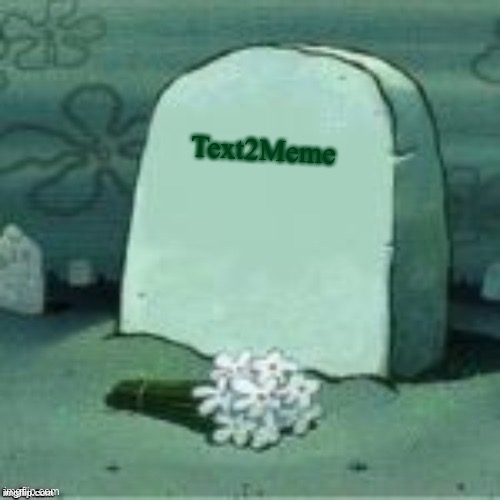 F | Text2Meme | image tagged in here lies x | made w/ Imgflip meme maker