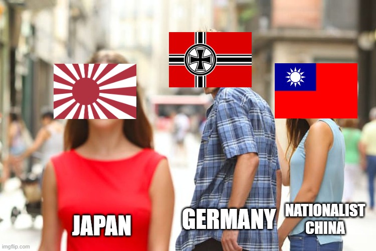 Germany's pacts during ww2 be like | NATIONALIST CHINA; GERMANY; JAPAN | image tagged in memes,distracted boyfriend | made w/ Imgflip meme maker