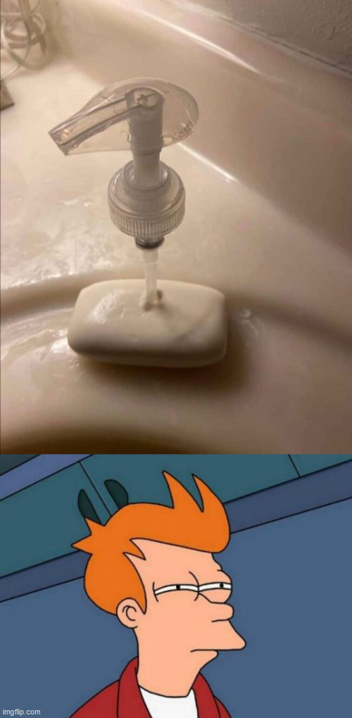 image tagged in memes,futurama fry,soap | made w/ Imgflip meme maker