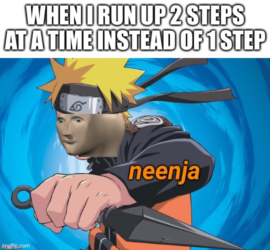 Ninja | WHEN I RUN UP 2 STEPS AT A TIME INSTEAD OF 1 STEP | image tagged in starter pack,naruto stonks | made w/ Imgflip meme maker