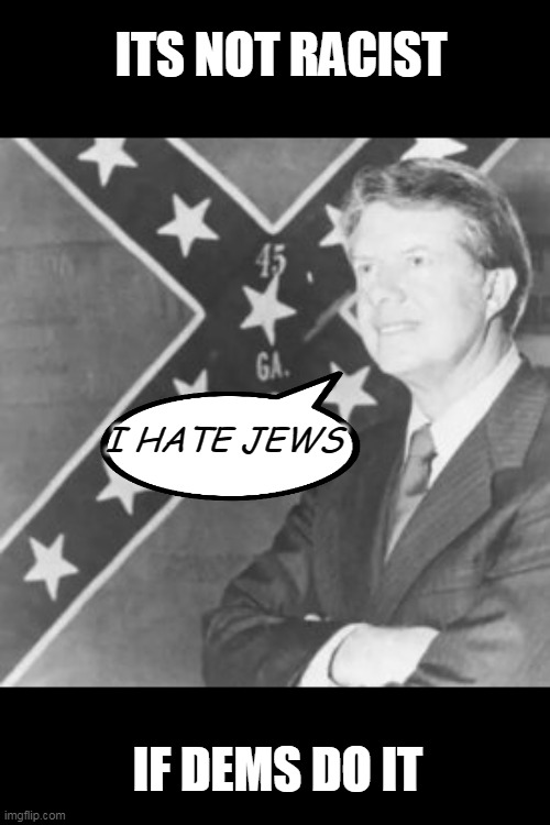 ITS NOT RACIST IF DEMS DO IT I HATE JEWS | made w/ Imgflip meme maker
