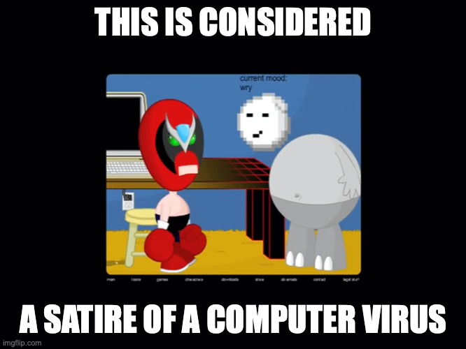 Neckless Strong Sad | THIS IS CONSIDERED; A SATIRE OF A COMPUTER VIRUS | image tagged in homestar runner,memes,strong sad,strong bad | made w/ Imgflip meme maker