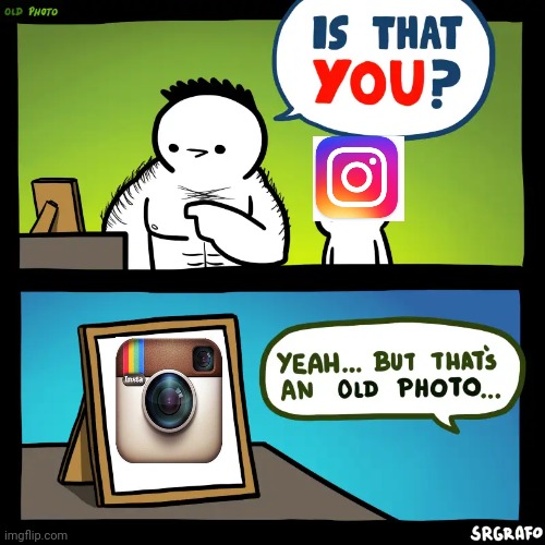 Is that you? | image tagged in is that you,instagram,memes | made w/ Imgflip meme maker