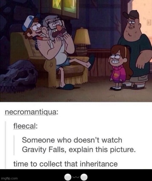 I got it from Dreamscapers just fyi | image tagged in gravity falls | made w/ Imgflip meme maker