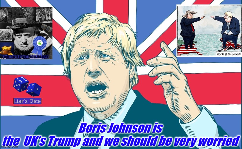 JOHNSON JUST TRUMP WITH MANNERS | Boris Johnson is the  UK’s Trump and we should be very worried | image tagged in johnson just trump with manners | made w/ Imgflip meme maker