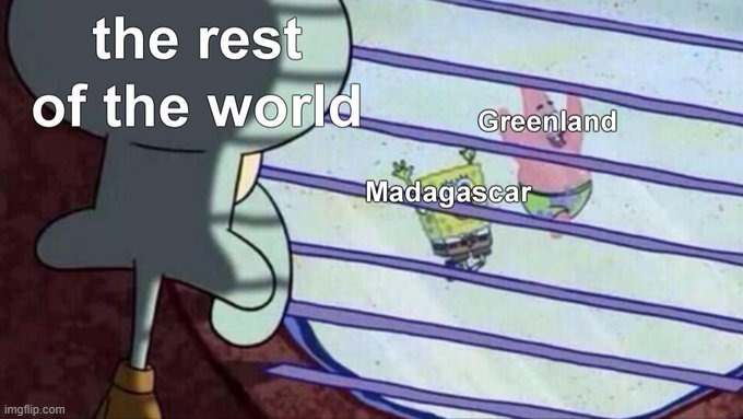 i hate this stupid lockdown! | image tagged in lockdown,madagascar,greenland,just sayin' | made w/ Imgflip meme maker