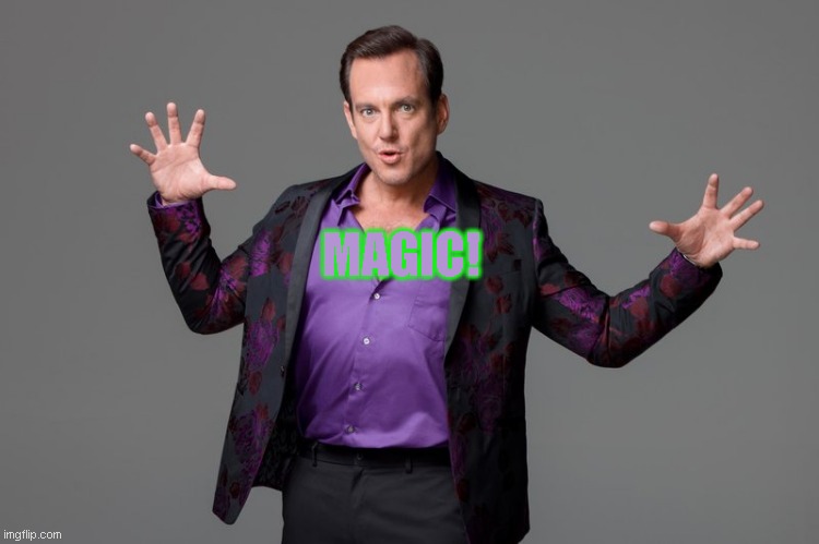 Magic! | MAGIC! | image tagged in magic | made w/ Imgflip meme maker