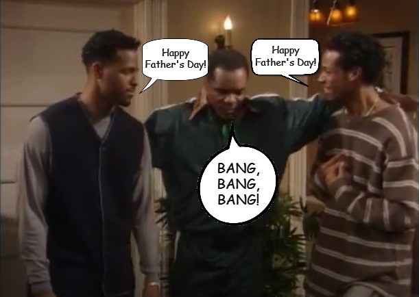 High Quality Wayans Brothers Fellas That Bang Bang Bang Happy Father's Day Blank Meme Template