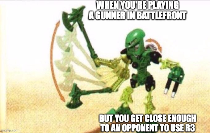 Just punch him! | WHEN YOU'RE PLAYING A GUNNER IN BATTLEFRONT; BUT YOU GET CLOSE ENOUGH TO AN OPPONENT TO USE R3 | image tagged in bionicle,battlefrontps4 | made w/ Imgflip meme maker