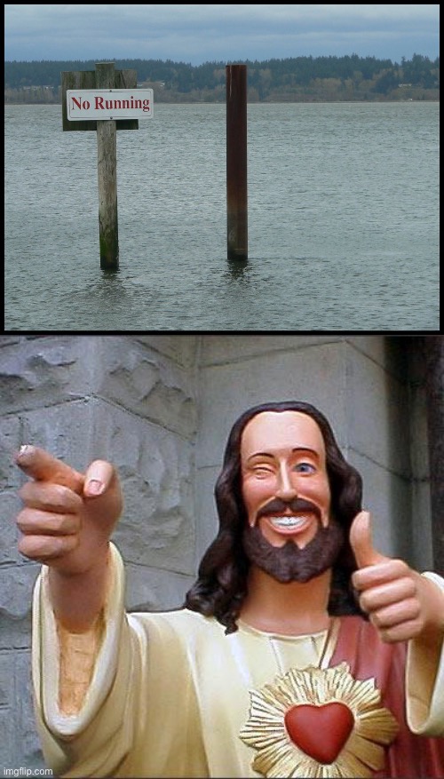 Behave yourself Jesus | image tagged in memes,buddy christ | made w/ Imgflip meme maker