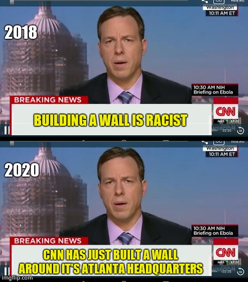 CNN | 2018; BUILDING A WALL IS RACIST; 2020; CNN HAS JUST BUILT A WALL AROUND IT'S ATLANTA HEADQUARTERS | image tagged in cnn breaking news template,cnn,cnn sucks,the wall | made w/ Imgflip meme maker