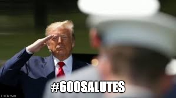 #600Salutes | #600SALUTES | image tagged in memes | made w/ Imgflip meme maker