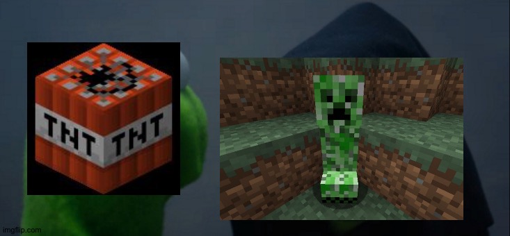 Creeper x TNT | image tagged in memes,evil kermit,minecraft,boom,explosion | made w/ Imgflip meme maker