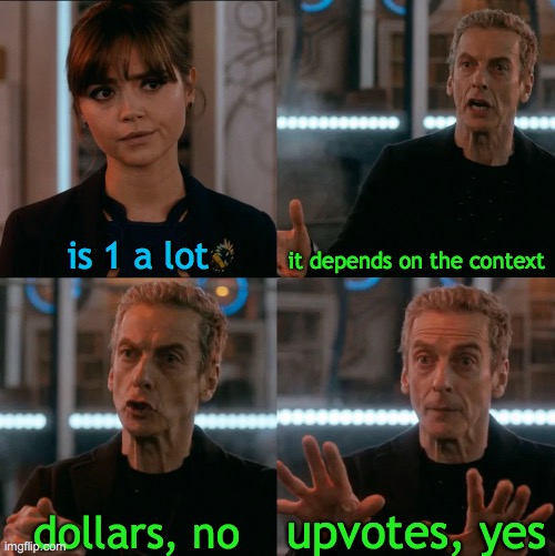im not begging, ur begging |  is 1 a lot; it depends on the context; upvotes, yes; dollars, no | image tagged in is four a lot | made w/ Imgflip meme maker