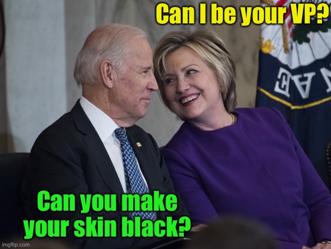 VP requirements: Black, Female, Leftist | Can I be your VP? Can you make your skin black? | image tagged in biden,vice president | made w/ Imgflip meme maker