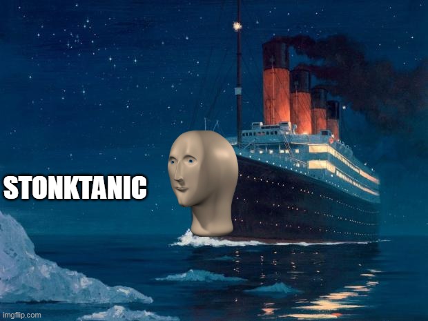 stonktanic | STONKTANIC | image tagged in titanic,memes,meme man,funny,stonks | made w/ Imgflip meme maker