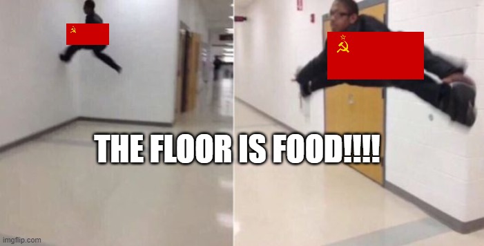 The floor is food! | THE FLOOR IS FOOD!!!! | image tagged in the floor is | made w/ Imgflip meme maker