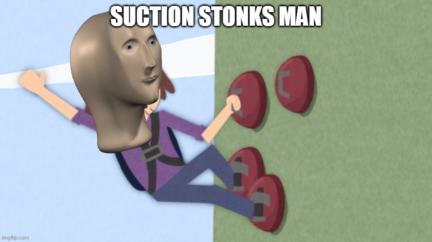 suction stonk man | SUCTION STONKS MAN | image tagged in memes,funny,suction cup man,meme man | made w/ Imgflip meme maker