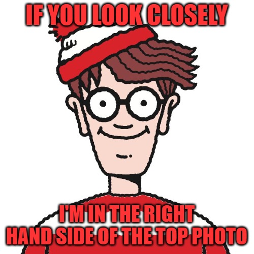 Where's Waldo | IF YOU LOOK CLOSELY I'M IN THE RIGHT HAND SIDE OF THE TOP PHOTO | image tagged in where's waldo | made w/ Imgflip meme maker