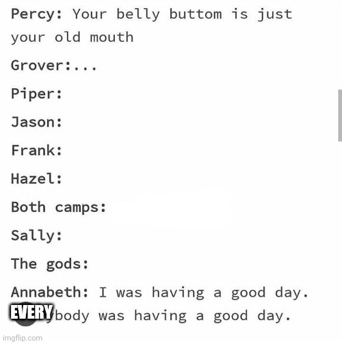 EVERY | made w/ Imgflip meme maker