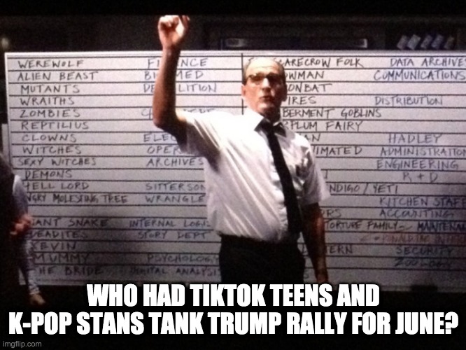 Who had X for Y? | WHO HAD TIKTOK TEENS AND K-POP STANS TANK TRUMP RALLY FOR JUNE? | image tagged in who had x for y | made w/ Imgflip meme maker
