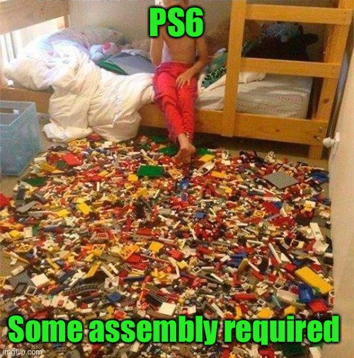 Lego Obstacle | PS6 Some assembly required | image tagged in lego obstacle | made w/ Imgflip meme maker