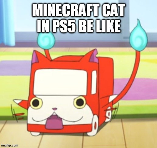 thanks Little-Jiba3 | MINECRAFT CAT IN PS5 BE LIKE | image tagged in minecraft,ps5 | made w/ Imgflip meme maker