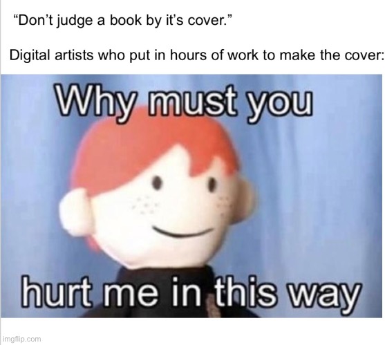Don’t Judge a Book by it’s Cover | image tagged in harry potter,harry potter meme,digital art,book,funny memes | made w/ Imgflip meme maker