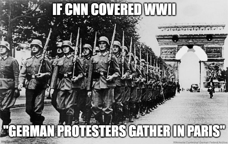 CNN News | IF CNN COVERED WWII; "GERMAN PROTESTERS GATHER IN PARIS" | image tagged in cnn,fakenews | made w/ Imgflip meme maker