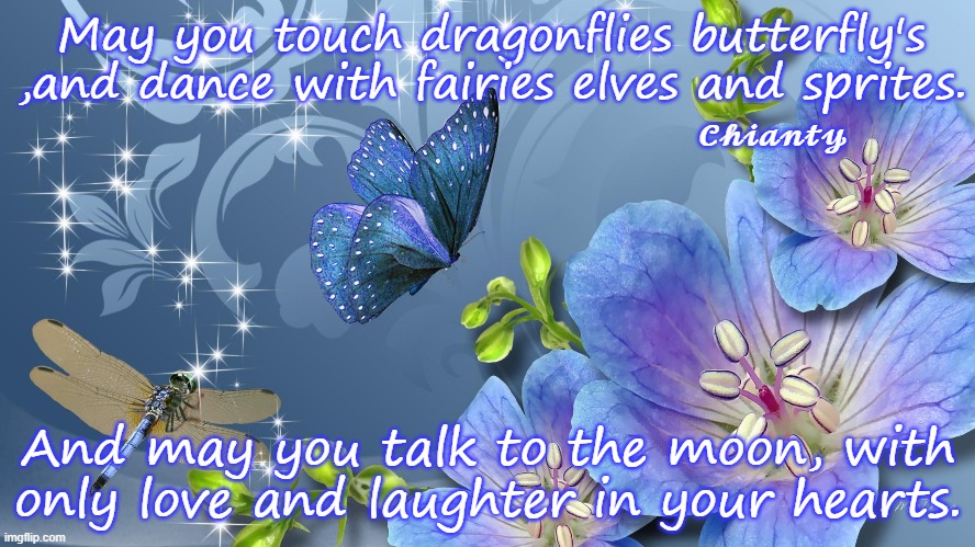 May you | May you touch dragonflies butterfly's ,and dance with fairies elves and sprites. 𝓒𝓱𝓲𝓪𝓷𝓽𝔂; And may you talk to the moon, with only love and laughter in your hearts. | image tagged in hearts | made w/ Imgflip meme maker