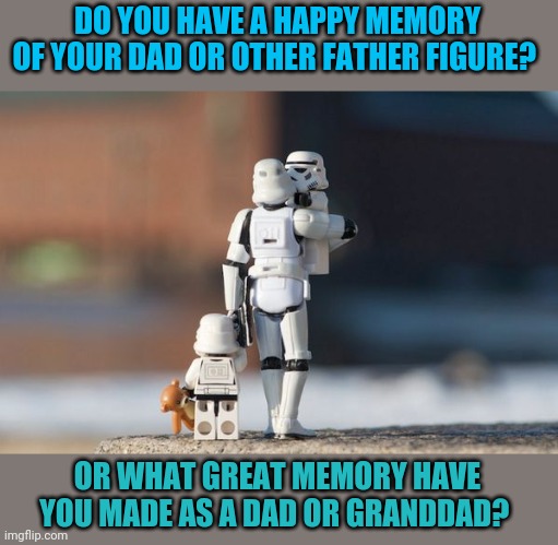 Mine is waiting at the airport with my new dad to fly to my home after my adoption | DO YOU HAVE A HAPPY MEMORY OF YOUR DAD OR OTHER FATHER FIGURE? OR WHAT GREAT MEMORY HAVE YOU MADE AS A DAD OR GRANDDAD? | image tagged in father's day | made w/ Imgflip meme maker