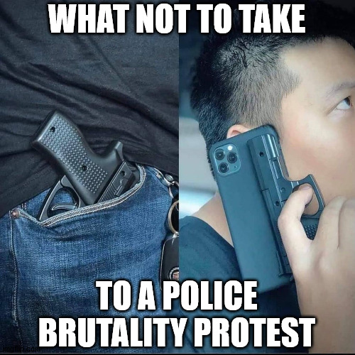 WHAT NOT TO TAKE; TO A POLICE BRUTALITY PROTEST | made w/ Imgflip meme maker