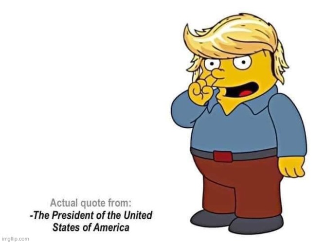 Trump Wiggum | image tagged in ralph wiggum,donald trump,trump,simpsons,president,president trump | made w/ Imgflip meme maker