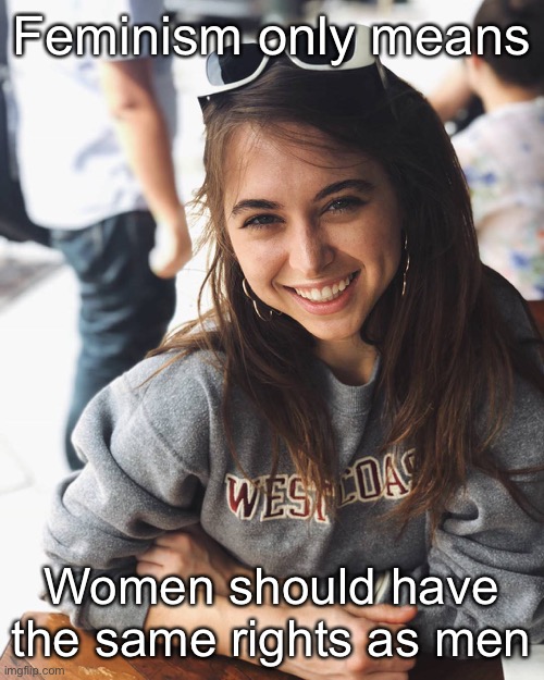 Redux of an earlier meme in SexStream. Strip away the nonsense you’ve heard: feminism only means this. | Feminism only means; Women should have the same rights as men | image tagged in riley reid sweater,feminism,feminist,equal rights,womens rights,gender equality | made w/ Imgflip meme maker