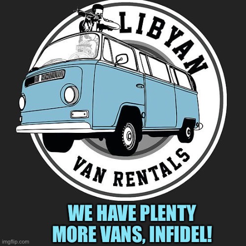 WE HAVE PLENTY MORE VANS, INFIDEL! | made w/ Imgflip meme maker