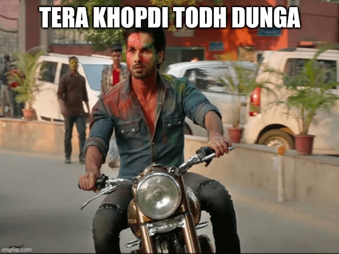 Shahid Kapoor Kabir Singh Bike | TERA KHOPDI TODH DUNGA | image tagged in shahid kapoor kabir singh bike | made w/ Imgflip meme maker