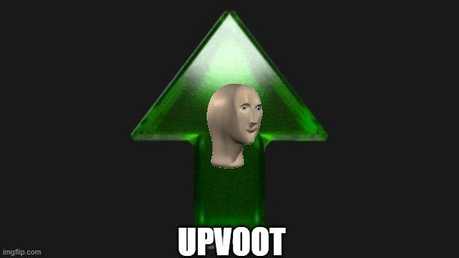 Upvote | UPVOOT | image tagged in upvote | made w/ Imgflip meme maker