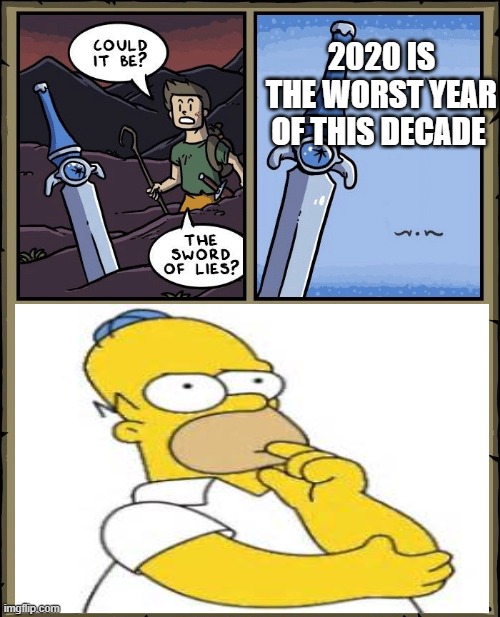 Sword of Lies on 2020 | 2020 IS THE WORST YEAR OF THIS DECADE | image tagged in 2020,sword of lies | made w/ Imgflip meme maker